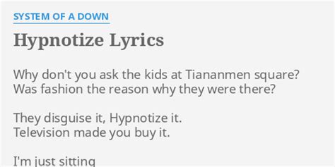 Hypnotize Lyrics By System Of A Down Why Don T You Ask