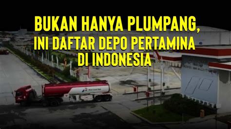 INFOGRAFIS Bukan Hanya Plumpang Ini Daftar Depo Pertamina Di Indonesia