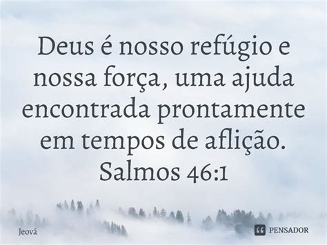 Deus é nosso refúgio e nossa força Bíblia Sagrada Pensador