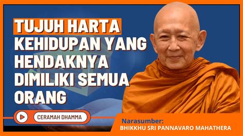 Ceramah Dhamma Tujuh Harta Kehidupan Bhikkhu Sri Pannavaro