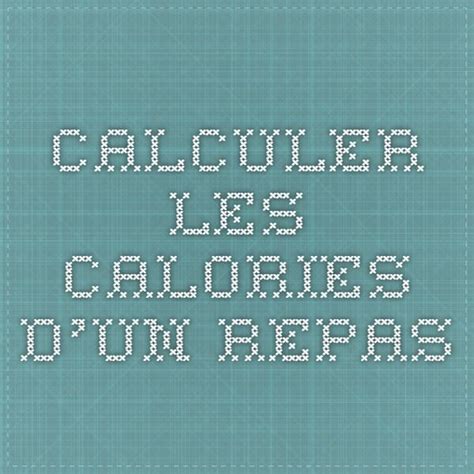 Calcul Calories Repas Calculer Les Calories D Une Recette Calculer