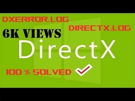 How To Fix DXError Log And DirectX Log DIRECTX PROBLEM 100 WORKING