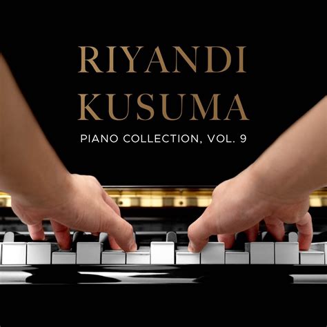 Piano Collection Vol 9 Riyandi Kusumaのアルバム Apple Music