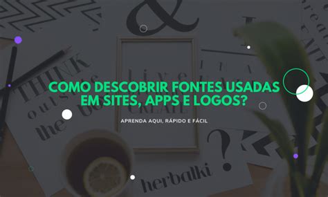 Ferramentas Para Descobrir Fonte Usada Em Uma Imagem Designe