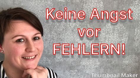 Keine Angst Vor Fehlern Wie Ich Mit Fehlern Besser Umgehen Kann YouTube