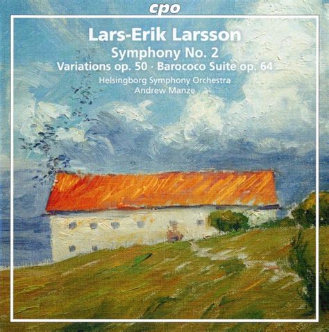 Lars Erik Larsson Orchestral Works Vol 2 Helsingborg Symphony