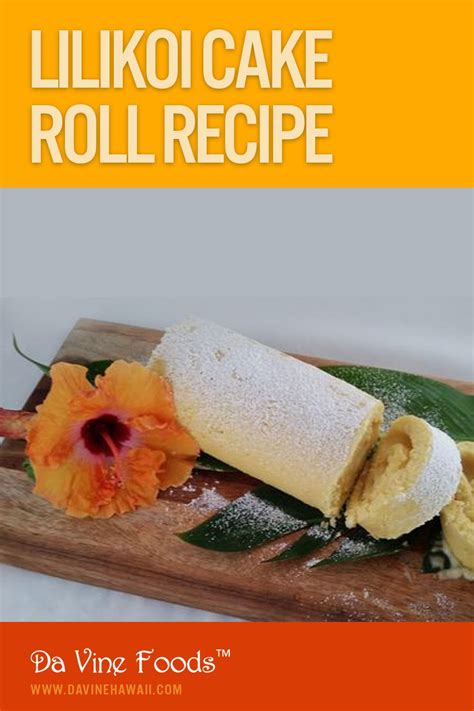 Have You Tried A Lilikoi Cake Roll Before Follow Along With This Fun Recipe You Can Easily Use