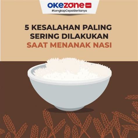 Kesalahan Paling Sering Dilakukan Saat Menanak Nasi Foto Okezone