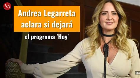 Andrea Legarreta Aclara Si Dejará El Programa Hoy Youtube