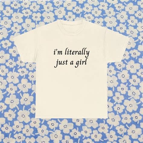 Im Literally Just A Girl T Shirt Coquette Clothing Coquette Top Coquette T Shirt Bff Bestie