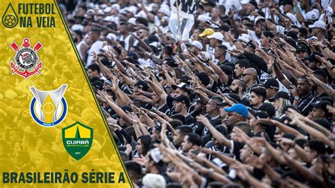 Palpite Corinthians X Cuiab Brasileir O S Rie A