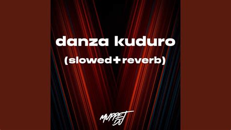 Danza Kuduro Slowed Reverb Youtube