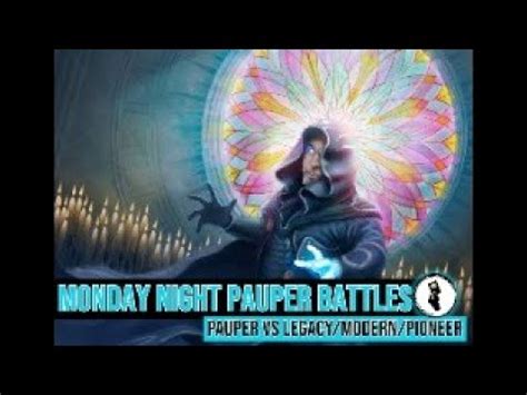 Monday Night Pauper Battles Pauper Vs Legacy Modern Pioneer Ep 10