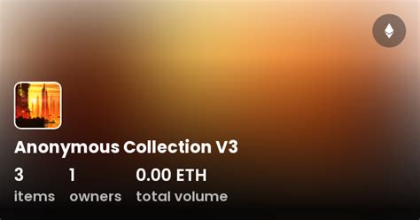 Anonymous Collection V3 Collection Opensea