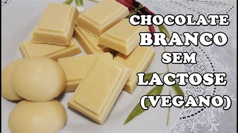 CHOCOLATE BRANCO SEM LACTOSE VEGANO Rosy Ferrari YouTube