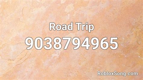 Road Trip Roblox Id Roblox Music Codes