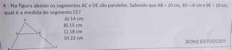 Solved 4 Na figura abaixo os segmentos AC e DE são paralelos