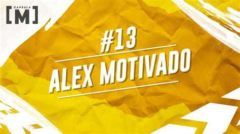 Capsula M Alex Motivado Como Iniciar En Youtube Tips Para