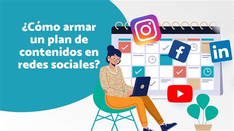 ¿cómo Armar Un Plan De Contenidos En Redes Sociales🗣