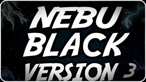 NEBULOUS BLACK V3 BY BAIDU NEBULOUS LEIA A DESCRIÇÃO YouTube