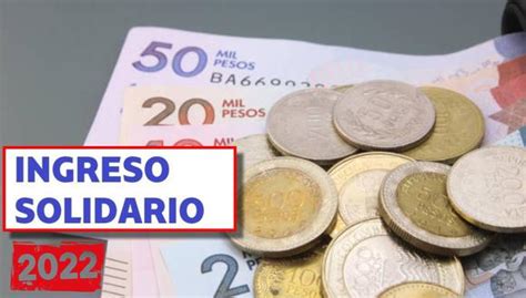 Este 19 De Mayo Inicia Pago Del Ingreso Solidario 2022 Así Puedes Saber Si Eres Beneficiario