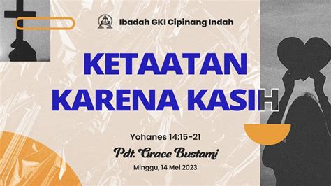 Ibadah Minggu GKI Cipinang Indah 14 Mei 2023 Pukul 09 30 WIB YouTube