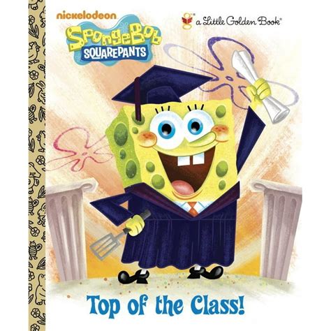 Spongebob Squarepants Golden Books Top Of The Class Hardcover