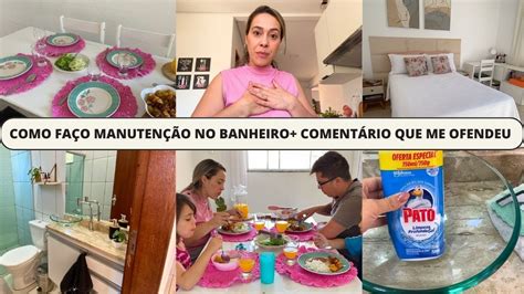 ROTINA DE DONA DE CASA COMO FAÇO MANUTENÇÃO NO BANHEIRO ALMOÇO NO