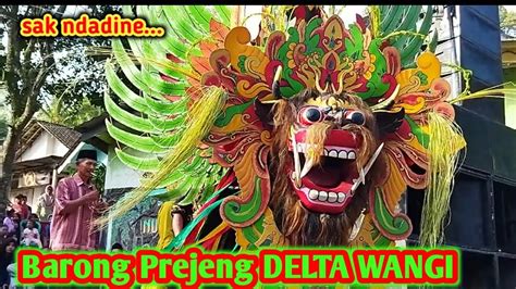 Barong Prejeng Dan Macan Jaranan DELTA WANGI Gumukcandi Songgon YouTube