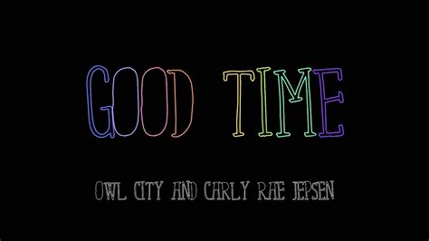 Good Time Lyrics Owl City And Carly Rae Jepsen Youtube