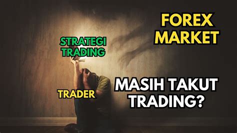 Rahasia Psikologi Trading Cara Mengatasi Ketakutan Dan Emosi Youtube