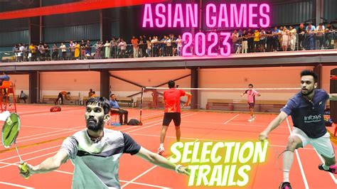 Selection Trails Asian Games Kidambi Srikanth Vs Mithun