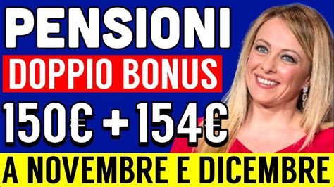 PENSIONI DOPPIO BONUS 150 154 IN ARRIVO A NOVEMBRE E DICEMBRE