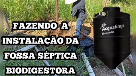 INSTALAÇÃO DA FOSSA SÉPTICA Biodigestor Acqualimp YouTube