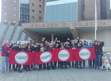 Potere Al Popolo Si Presenta Alle Elezioni In Toscana Raccolte Il