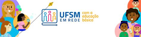 Ufsm Em Rede A Educa O B Sica Projeto De Extens O