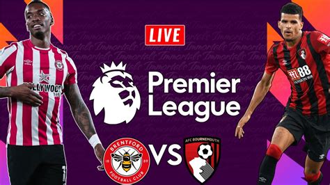 Brentford Vs Afc Bournemouth Premier League Live Stream And Watchalong