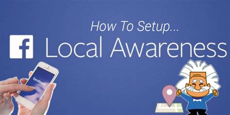 How To Set Up Facebook Local Awareness Ads