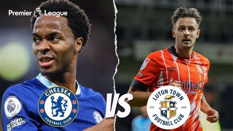 Chelsea Vs Luton Town Premier League 2023 24 Matchweek 3 Youtube