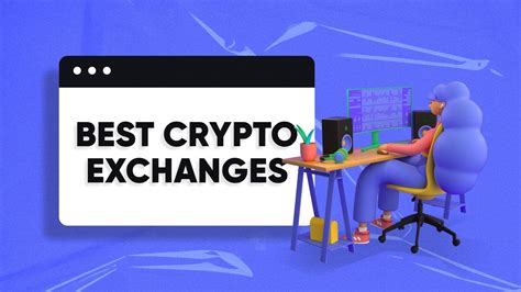 16 Best Crypto Exchanges and Apps for Trading in September 2024