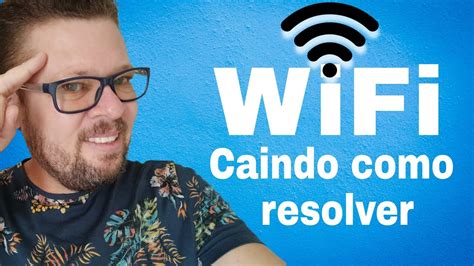 WiFi Caindo Toda Hora Como Resolver Nos Celulares Da Xiaomi E Outros