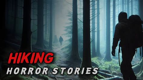 Terrifying True Hiking Horror Stories Youtube