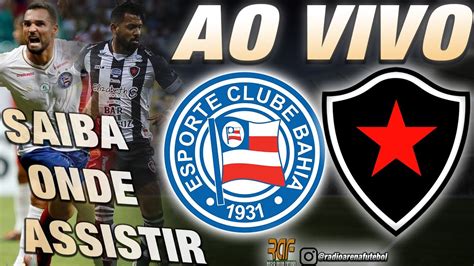 BAHIA X BOTAFOGO PB Onde Assistir Análise e Escalações YouTube