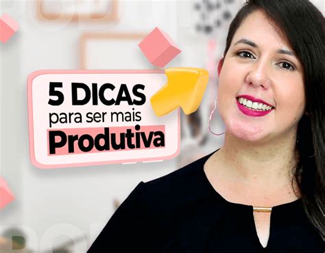 Como Ser Produtiva 5 Dicas De Produtividade No Ateliê