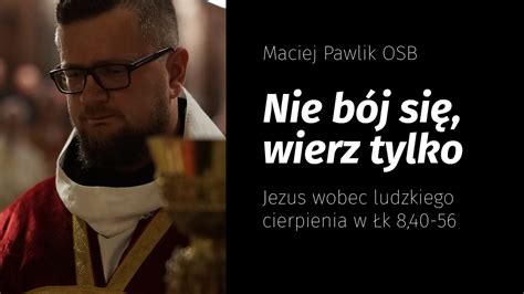 Nie bój się wierz tylko Jezus wobec ludzkiego cierpienia w Łk 8 40