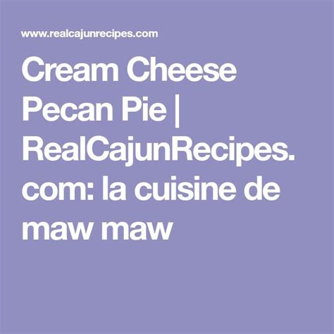 Cream Cheese Pecan Pie La M De Maw Maw Recipe