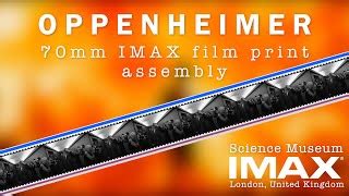 OPPENHEIMER 70MM IMAX film print assembly at Science Mu... | Doovi