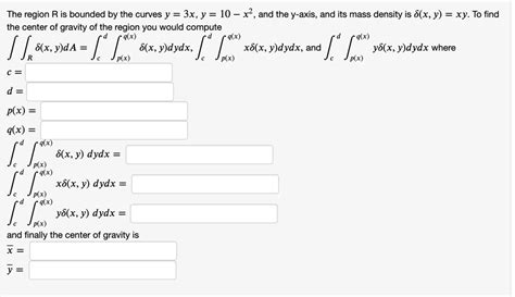 Solved The Region R Is Bounded By The Curves Y X Y X And