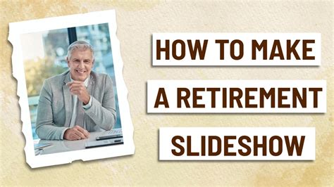 Retirement Slideshow - Best Ideas & How-To Tips