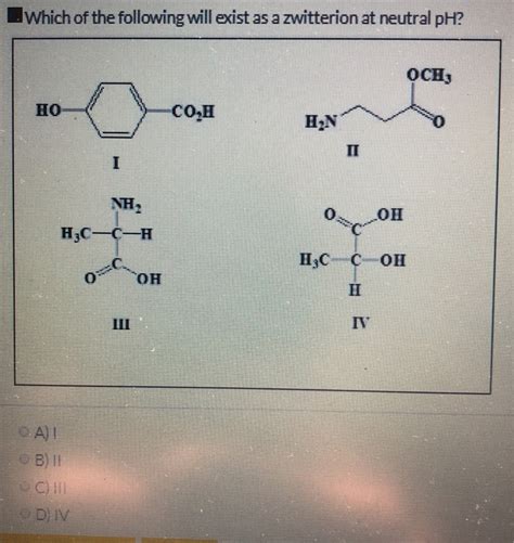 Solved LWhich Of The Following Will Exist As A Zwitterion At Chegg